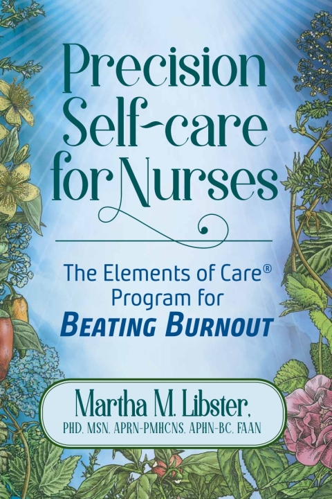 Cover image for book Precision Self-care for Nurses: The Elements of Care Program for Beating Burnout