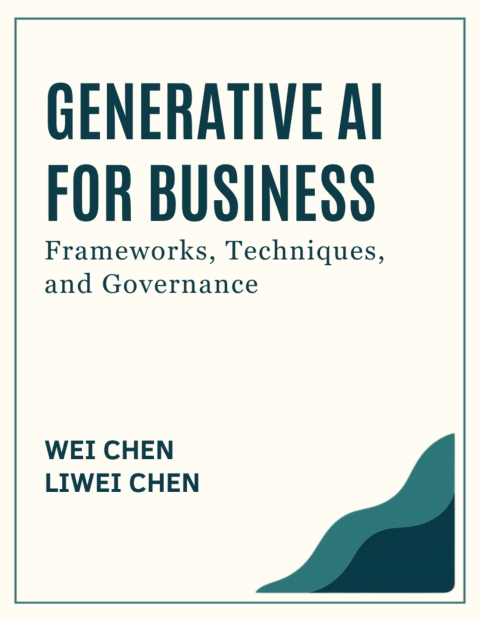 Generative Ai For Business: Frameworks, Techniques, And Governance