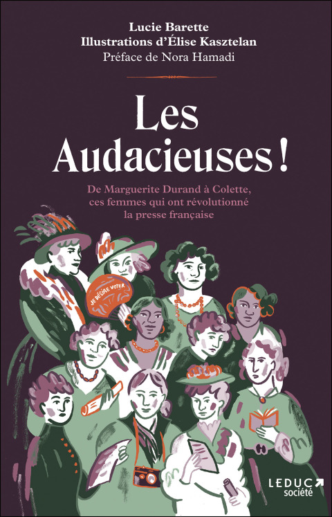 Cover image for book Les audacieuses : De Marguerite Durand à Colette, ces femmes qui ont révolutionné la presse franç...