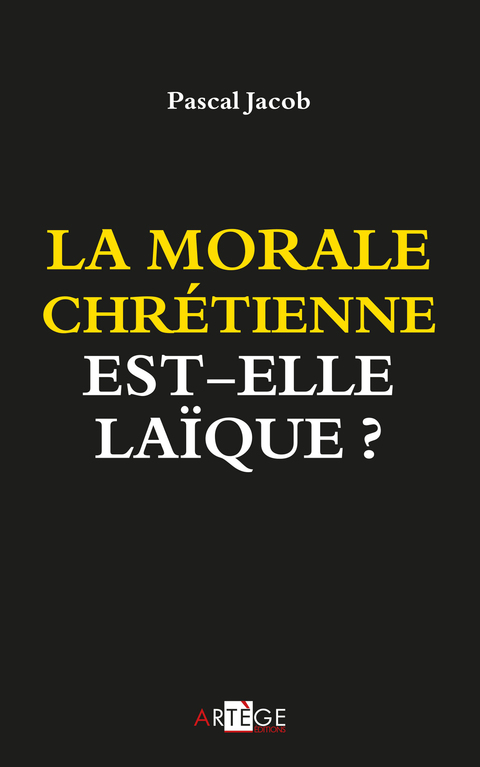 Cover image for book La morale chrétienne est-elle laïque ?