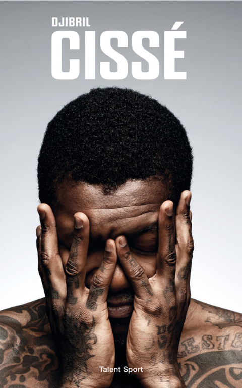 Cover image for book Djibril Cissé - Un lion ne meurt jamais