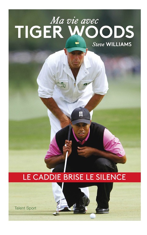 Cover image for book Steve Williams - Ma vie avec Tiger Woods