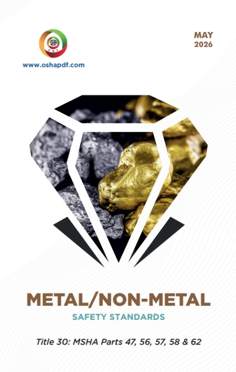 Cover image for book Metal/Nonmetal Mine Safety & Health Regulations: Title 30 MSHA Parts 47 & 56-62 - Pocket Guide - May 2026