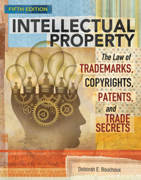 Cover image for book Intellectual Property: The Law of Trademarks, Copyrights, Patents, and Trade Secrets