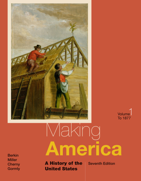 Cover image for book Making America: A History of the United States, Volume I: To 1877