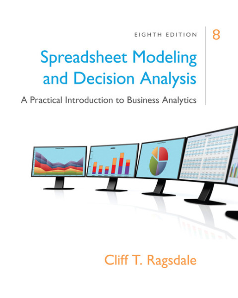 Cover image for book Spreadsheet Modeling & Decision Analysis: A Practical Introduction to Business Analytics