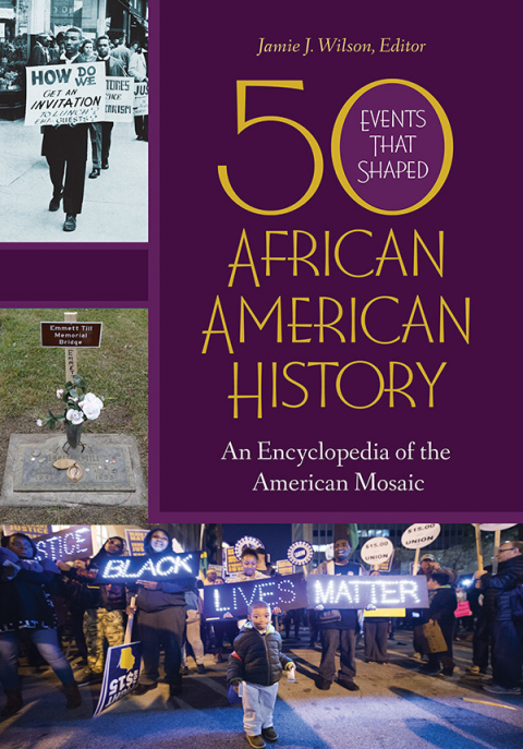 50 Events That Shaped African American History [2 volumes] 