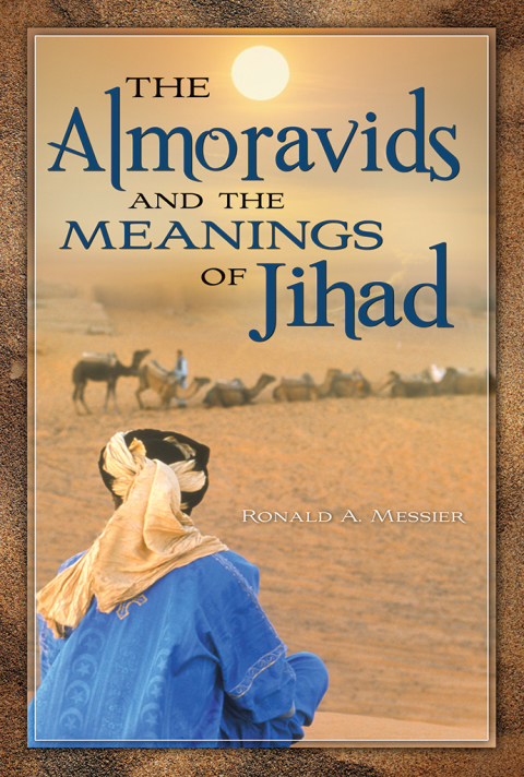 The Almoravids and the Meanings of Jihad 
