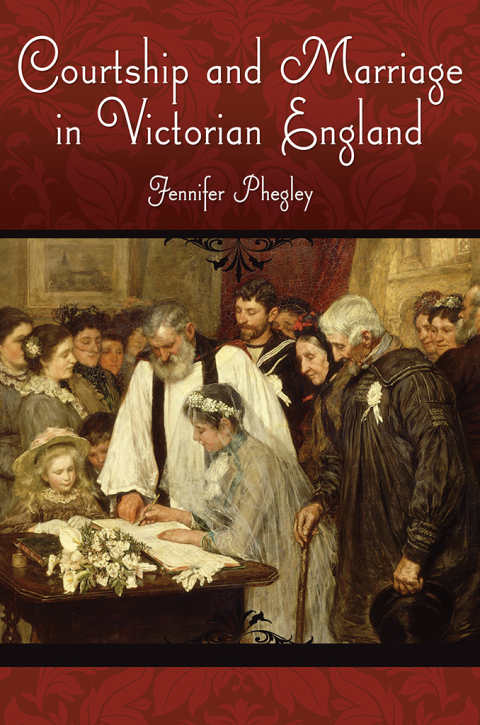 Courtship and Marriage in Victorian England 