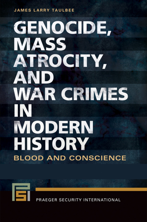 Genocide, Mass Atrocity, and War Crimes in Modern History [2 volumes] 