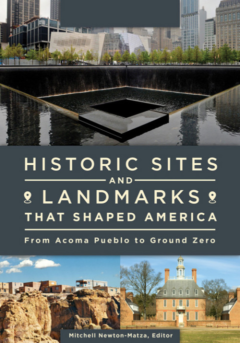 Historic Sites and Landmarks That Shaped America [2 volumes] 