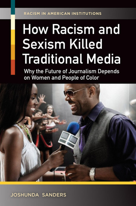 How Racism and Sexism Killed Traditional Media 