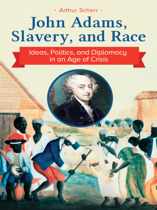 John Adams, Slavery, and Race