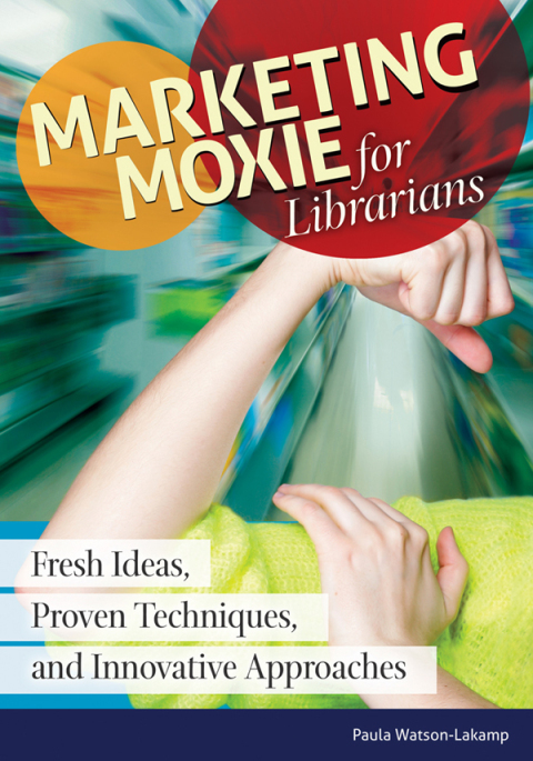 Marketing Moxie for Librarians 