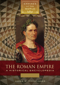 The Roman Empire [2 volumes] 1st edition | 9781440838088, 9798216140542 ...