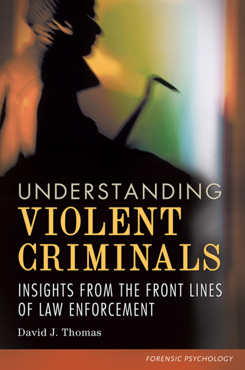 Understanding Violent Criminals 