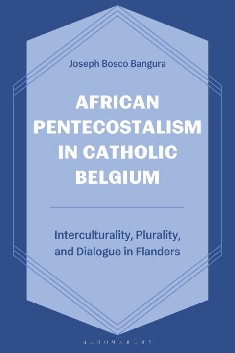 Cover image for book African Pentecostalism in Catholic Belgium