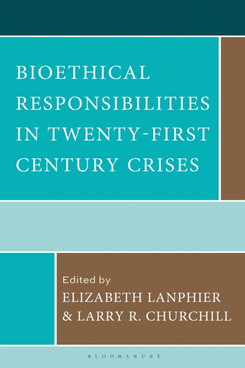 Cover image for book Bioethical Responsibilities in Twenty-First Century Crises