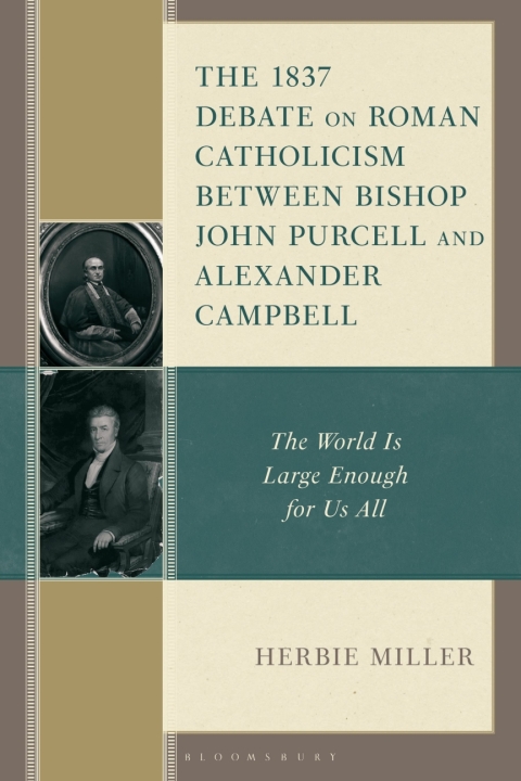 Cover image for book The 1837 Debate on Roman Catholicism Between Bishop John Purcell and Alexander Campbell