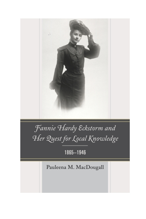 Cover image for book Fannie Hardy Eckstorm and Her Quest for Local Knowledge, 1865–1946