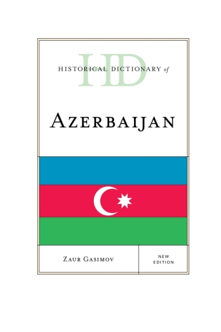 Historical Dictionary of Azerbaijan