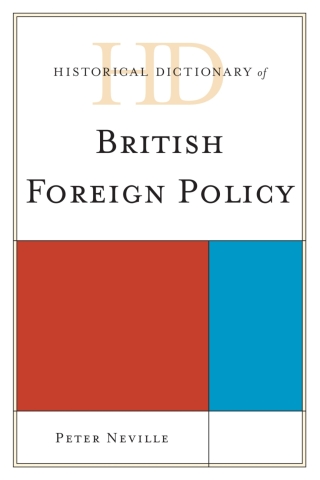 Historical Dictionary of British Foreign Policy