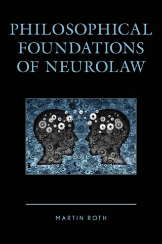 Philosophical Foundations of Neurolaw