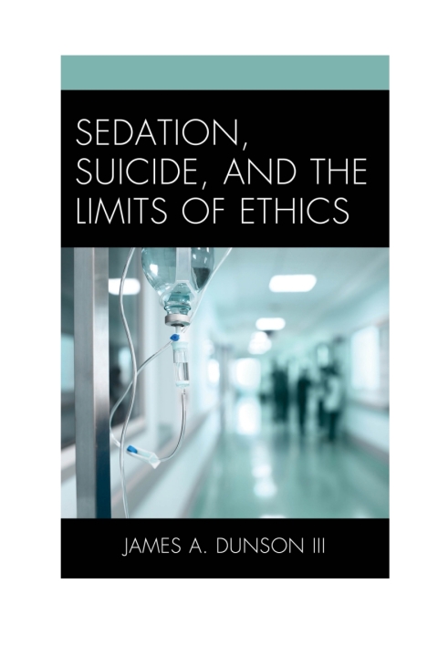 Cover image for book Sedation, Suicide, and the Limits of Ethics