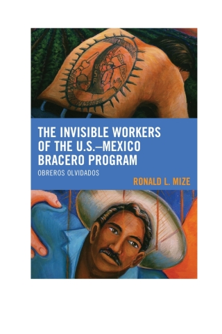 The Invisible Workers of the U.S.–Mexico Bracero Program