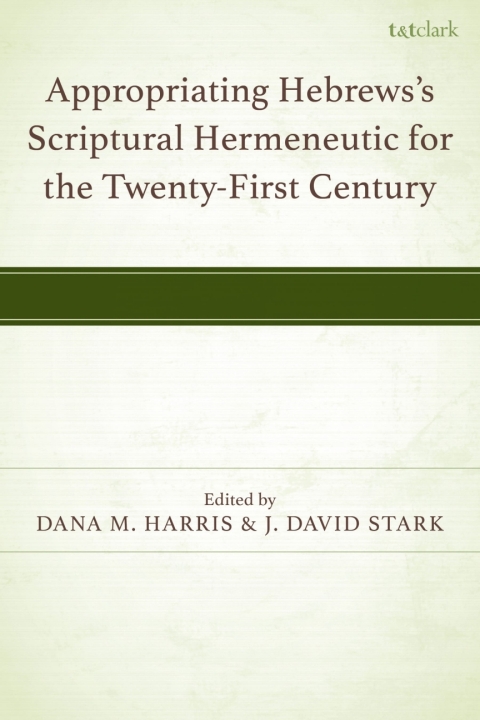 Cover image for book Appropriating Hebrews's Scriptural Hermeneutic for the Twenty-First Century