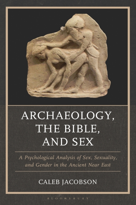Cover image for book Archaeology, the Bible, and Sex