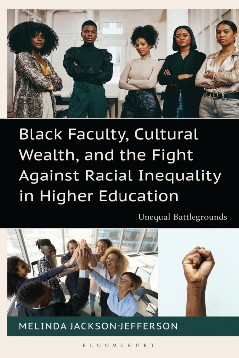 Cover image for book Black Faculty, Cultural Wealth, and the Fight Against Racial Inequality in Higher Education
