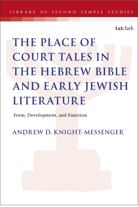 Cover image for book The Place of Court Tales in the Hebrew Bible and Early Jewish Literature