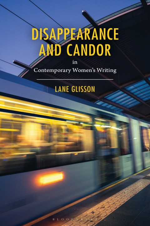 Cover image for book Disappearance and Candor in Contemporary Women’s Writing