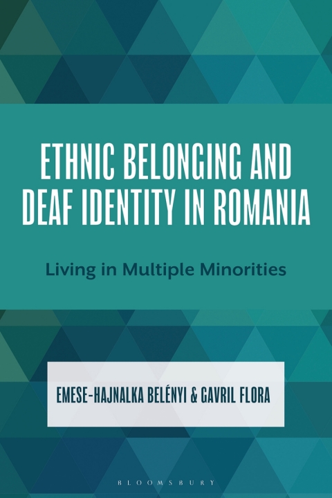 Cover image for book Ethnic Belonging and Deaf Identity in Romania