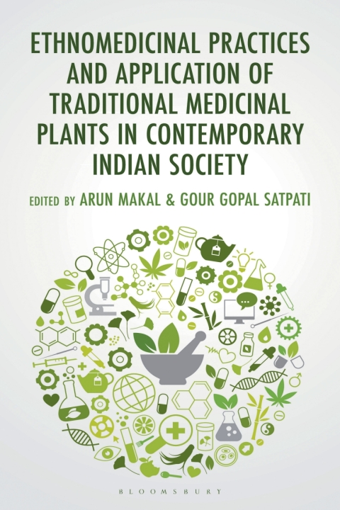 Cover image for book Ethnomedicinal Practices and Application of Traditional Medicinal Plants in Contemporary Indian Society