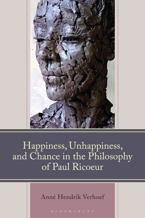 Cover image for book Happiness, Unhappiness, and Chance in the Philosophy of Paul Ricoeur