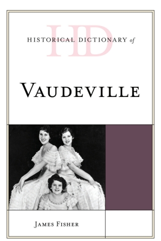 Historical Dictionary of Vaudeville