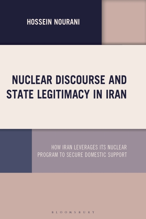 Cover image for book Nuclear Discourse and State Legitimacy in Iran