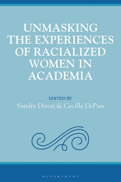 Cover image for book Unmasking the Experiences of Racialized Women in Academia