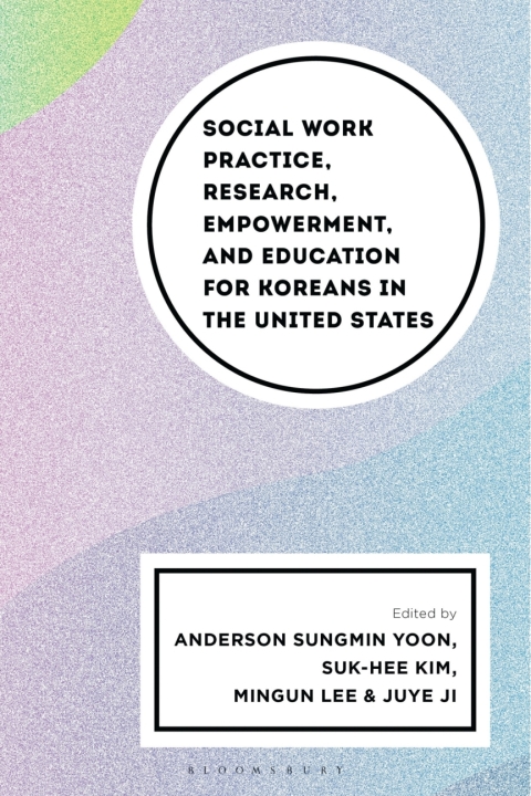 Cover image for book Social Work Practice, Research, Empowerment, and Education for Koreans in the United States