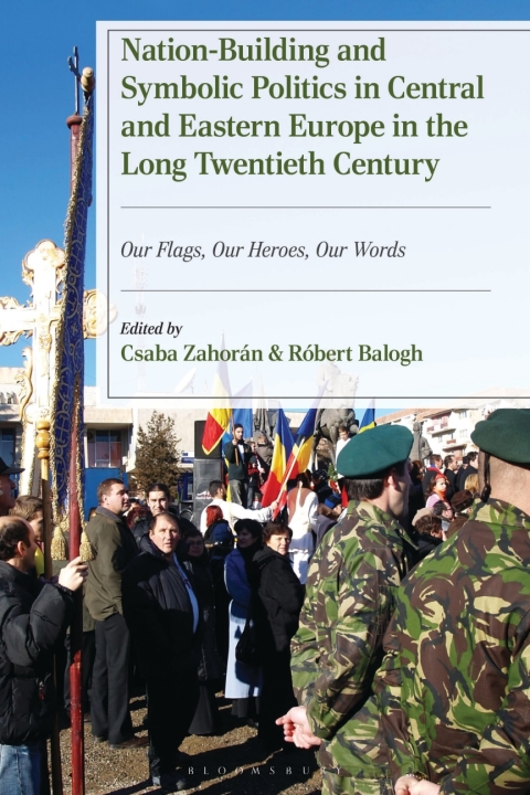 Cover image for book Nation-Building and Symbolic Politics in Central and Eastern Europe in the Long Twentieth Century