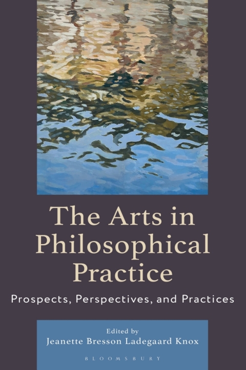 Cover image for book The Arts in Philosophical Practice