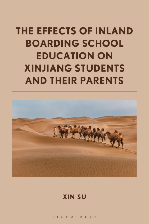 Cover image for book The Effects of Inland Boarding School Education on Xinjiang Students and their Parents