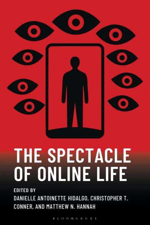 Cover image for book The Spectacle of Online Life