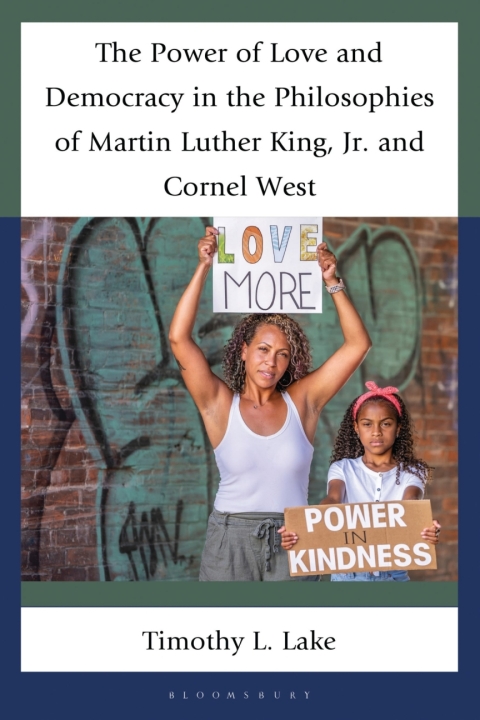 Cover image for book The Power of Love and Democracy in the Philosophies of Martin Luther King, Jr. and Cornel West
