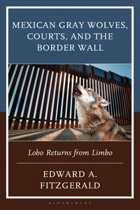 Cover image for book Mexican Gray Wolves, Courts, and the Border Wall