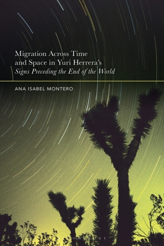 Migration Across Time and Space in Yuri Herrera's Signs Preceding the End of the World