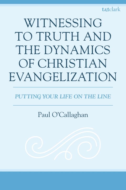 Cover image for book Witnessing to Truth and the Dynamics of Christian Evangelization