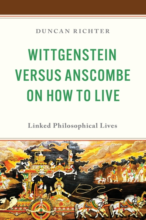 Cover image for book Wittgenstein Versus Anscombe on How to Live